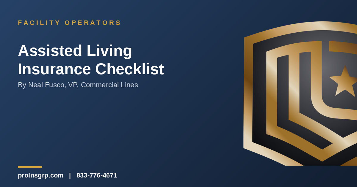 Navy and gold Pro Insurance Group graphic with the shield logo and the headline 'Assisted Living Insurance Checklist' by Neal Fusco, VP, Commercial Lines