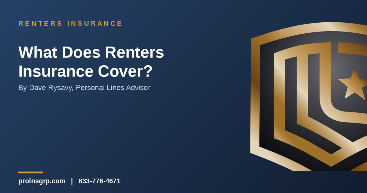 Navy and gold Pro Insurance Group graphic with the shield logo and the headline 'What Does Renters Insurance Cover?' by Dave Rysavy