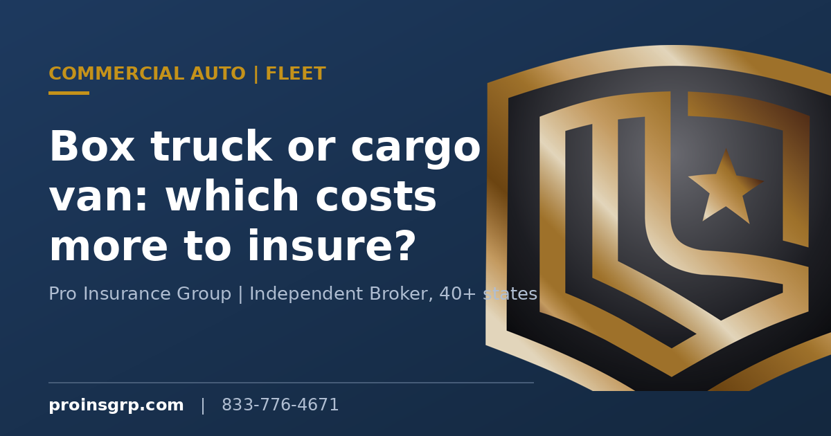 Navy and gold Pro Insurance Group branded graphic with the shield logo and the headline Box Truck vs. Cargo Van Insurance: What Fleet Owners Need