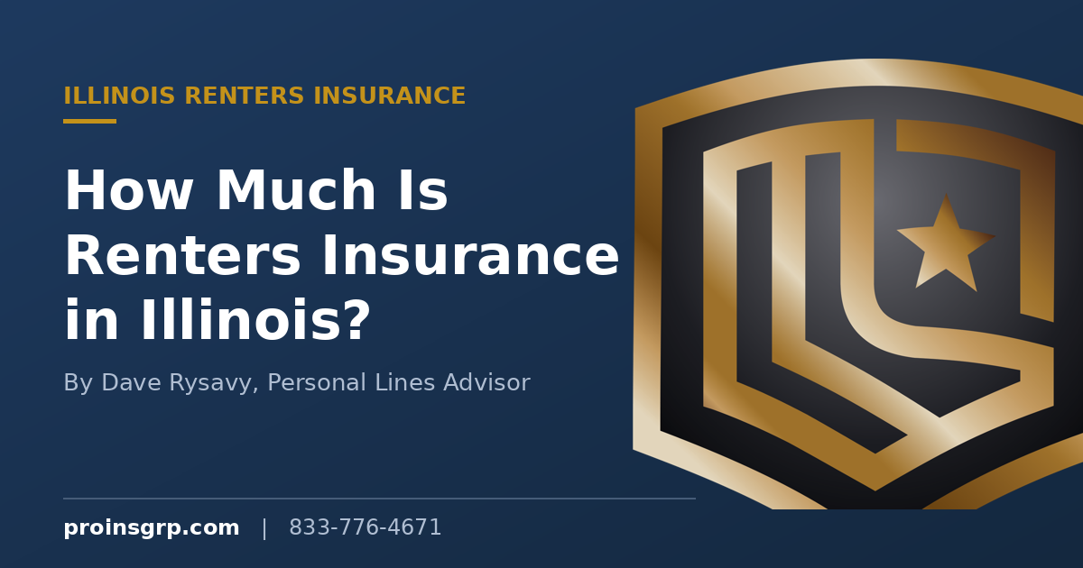 Navy and gold Pro Insurance Group branded graphic with the shield logo and the headline How Much Is Renters Insurance in Illinois? (2026 Cost)