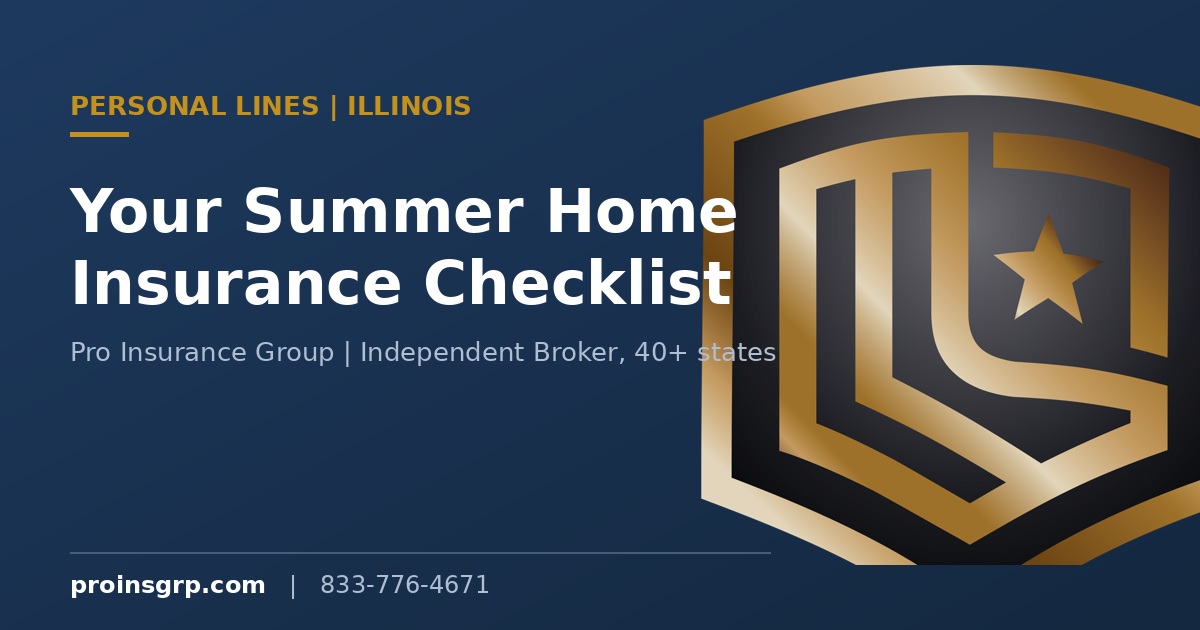 Navy and gold Pro Insurance Group branded graphic with the shield logo and the headline Your Illinois Summer Home Insurance Checklist for 2026
