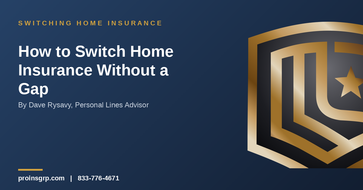 How to Switch Homeowners Insurance Without Creating a Coverage Gap