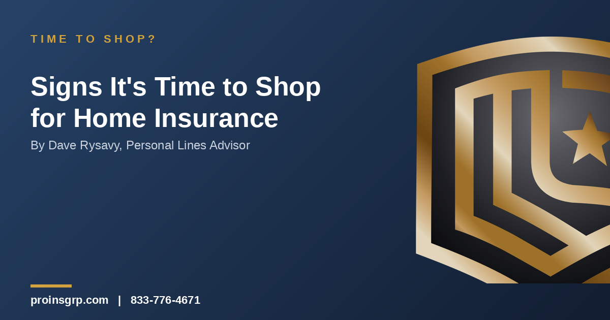 Signs It’s Time to Shop for a New Homeowners Insurance Policy